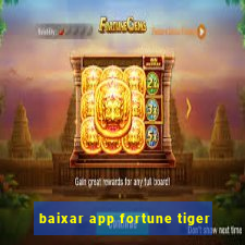 baixar app fortune tiger